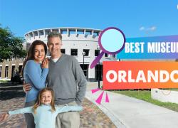 10 bảo tàng tốt nhất ở Orlando